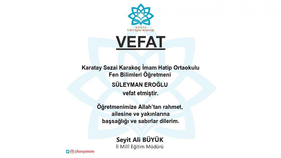 VEFAT Süleyman Eroğlu
